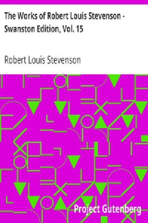 [Gutenberg 30643] • The Works of Robert Louis Stevenson - Swanston Edition, Vol. 15